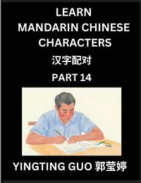 Produktbild: Learn Mandarin Chinese Characters (Volume 14)- China's Ancient Language Art and Culture, Read and Recognize Simplified Pictographic Characters with Brain Activity Games, Beginner, Intermediate Advanced Students, HSK All Levels