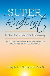 Produktbild: Super Radiant A Doctor's Personal Journey