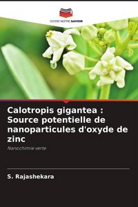 Produktbild: Calotropis gigantea : Source potentielle de nanoparticules d'oxyde de zinc