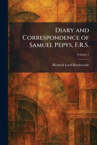 Produktbild: Diary and Correspondence of Samuel Pepys, F.R.S.