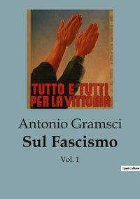 Bild vom Artikel Sul Fascismo vom Autor Antonio Gramsci