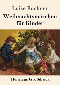 Produktbild: Weihnachtsm&auml;rchen f&uuml;r Kinder (Gro&szlig;druck)