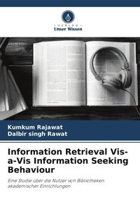 Produktbild: Information Retrieval Vis-a-Vis Information Seeking Behaviour