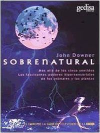 Bild vom Artikel Sobrenatural : más allá de los cinco sentidos los fascinantes poderes hipersensoriales de los animales y las plantas vom Autor John Downer