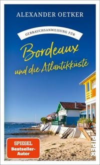 Produktbild: Gebrauchsanweisung f&uuml;r Bordeaux und die Atlantikk&uuml;ste