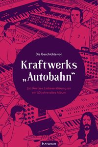 Produktbild: Die Geschichte von Kraftwerks "Autobahn"