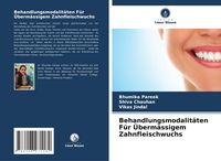 Produktbild: Behandlungsmodalit&auml;ten F&uuml;r &Uuml;berm&auml;ssigem Zahnfleischwuchs