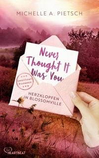 Produktbild: Never Thought It Was You - Herzklopfen in Blossomville