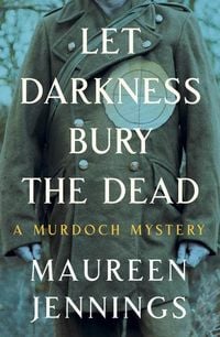 Bild vom Artikel Let Darkness Bury the Dead vom Autor Maureen Jennings