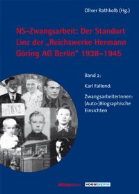 Produktbild: NS-Zwangsarbeit: Der Standort Linz der 'Reichswerke Hermann G&ouml;ring AG Berlin' 1938-1945, 2 Bde.