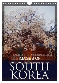 Produktbild: IMAGES OF SOUTH KOREA, THE LAND OF THE MORNING CALM (Wall Calendar 2027 DIN A4 portrait), CALVENDO 12 Month Wall Calendar