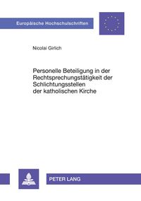 Produktbild: Personelle Beteiligung in der Rechtsprechungst&auml;tigkeit der Schlichtungsstellen der katholischen Kirche
