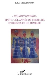 Produktbild: Goudou goudou - haIti : une annee de terreurs, d'erreurs et