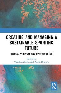Produktbild: Creating and Managing a Sustainable Sporting Future