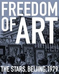 Produktbild: Freedom of Art: The Stars, Beijing, 1979
