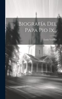Produktbild: Biograf&iacute;a Del Papa Pio Ix...