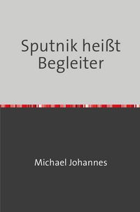 Produktbild: Sputnik hei&szlig;t Begleiter