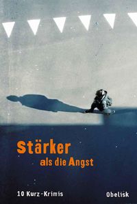 Produktbild: St&auml;rker als die Angst