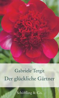 Bild vom Artikel Der glückliche Gärtner vom Autor Gabriele Tergit