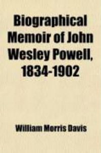 Produktbild: Biographical Memoir of John Wesley Powell, 1834-1902