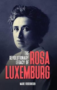 Produktbild: The Revolutionary Legacy of Rosa Luxemburg