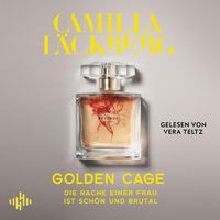 Produktbild Golden Cage. Die Rache einer Frau ist schön und brutal (Golden Cage 1)
