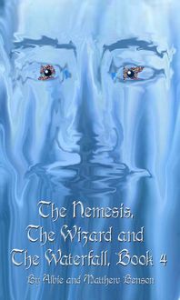 Produktbild: The Nemesis, The Wizard and The Waterfall. Book Four.