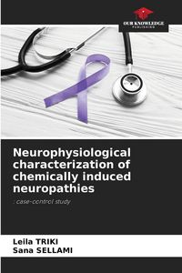 Produktbild: Neurophysiological characterization of chemically induced neuropathies