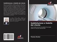 Produktbild: Soddisfazione e fedelt&agrave; del cliente