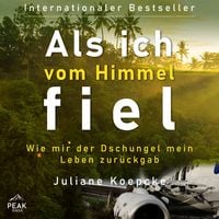 Produktbild: Als ich vom Himmel fiel. Wie mir der Dschungel mein Leben zur&uuml;ckgab