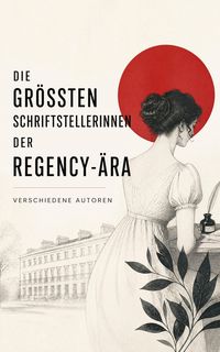 Produktbild: Die gr&ouml;&szlig;ten Schriftstellerinnen der Regency-&Auml;ra