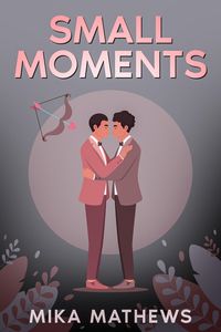 Produktbild: Small Moments (Vault of Joy, #2)