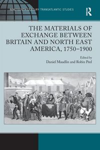 Produktbild: The Materials of Exchange between Britain and North East America, 1750-1900