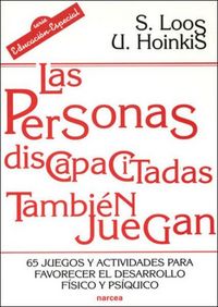 Produktbild: Las personas discapacitadas tambi&eacute;n juegan : 65 juegos y actividades para favorecer el desarrollo f&iacute;sico y ps&iacute;quico