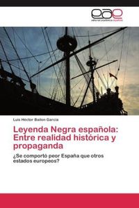 Produktbild: Bailon Garcia, L: Leyenda Negra espa&ntilde;ola: Entre realidad his