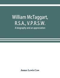 Produktbild: William McTaggart, R.S.A., V.P.R.S.W.; a biography and an appreciation