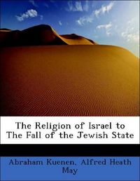 Produktbild: Kuenen, A: Religion of Israel to The Fall of the Jewish Stat