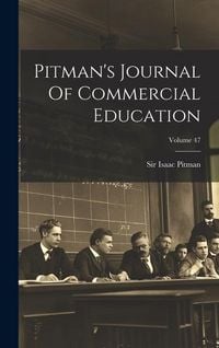 Produktbild: Pitman's Journal Of Commercial Education; Volume 47