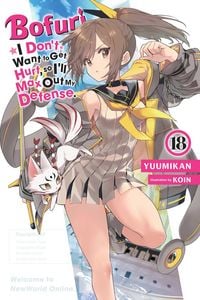 Produktbild: Bofuri: I Don't Want to Get Hurt, So I'll Max Out My Defense., Vol. 18 (Light Novel)
