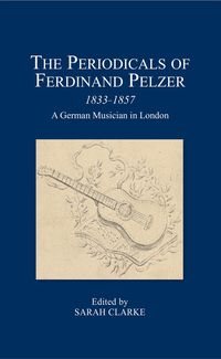 Produktbild: The Periodicals of Ferdinand Pelzer (1833-1857)
