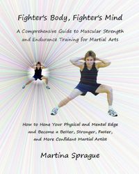 Produktbild: Fighter's Body, Fighter's Mind: A Comprehensive Guide to Muscular Strength and Endurance Training for Martial Arts