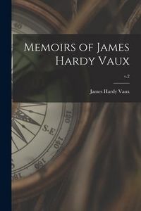 Produktbild: Memoirs of James Hardy Vaux; v.2