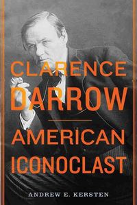 Produktbild: Clarence Darrow: American Iconoclast