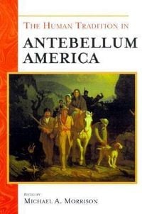 Produktbild: The Human Tradition in Antebellum America
