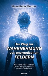 Produktbild: Der Weg zur Wahrnehmung von energetischen Feldern