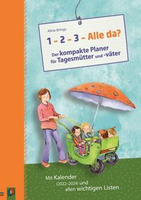 Bild vom Artikel „1–2–3–Alle da?“ Der kompakte Planer für Tagesmütter und -väter vom Autor Alina Brings