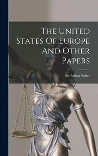 Produktbild: The United States Of Europe And Other Papers