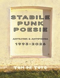 Produktbild: STABILE PUNKPOESIE - Antilyrik & Antiprosa 1993-2026