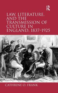 Produktbild: Law, Literature, and the Transmission of Culture in England, 1837-1925