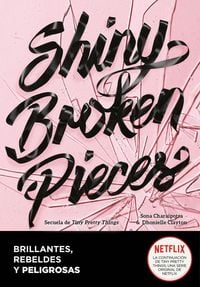 Produktbild: Shiny broken pieces : brillantes, rebeldes y peligrosas